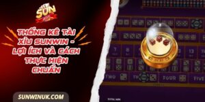 Thống Kê Tài Xỉu Sunwin